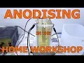 Small Scale Aluminium Anodising in the Home Workshop