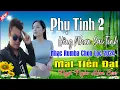 Download Lagu Phụ Tình 2 (Trọn Bộ), Em Hơn Giận.. - Mai Tiến Đạt💞 LK Bolero Hay Nhất, Mới Xuất Bản Ngọt Lịm Tim