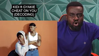 kidi ft gyakie cheat on you decoding