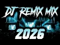 Lagu DJ REMIX 2026 - Remixes \u0026 Mashups of Popular Songs 2026 | DJ Remix Music Disco DJ Club Mix 2025