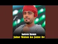 Download Lagu Jalne Walon Ko Jalne De
