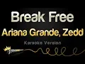 Download Lagu Ariana Grande and Zedd - Break Free (Karaoke Version)