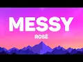 ROSÉ - Messy (Lyrics)
