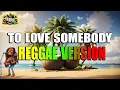 Download Lagu 💟To Love Somebody - Reggae Version | Bee Gees | Sweetnotes Vocal | DJ Judaz 💥