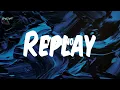 𝗥𝗲𝗽𝗹𝗮𝘆 (𝗟𝘆𝗿𝗶𝗰𝘀) - 𝗧𝗲𝗺𝘀