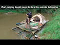 2 hari camping tengah sungai berburu ikan monster kalimantan