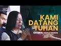 Download Lagu Kami Datang Tuhan (Live) - Rehobot Music