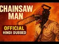 Download Lagu Chainsaw Man Official Hindi Dubbed | Full Movie/Series 🎬🔥