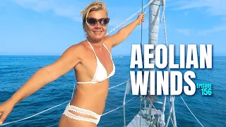 Ep 156 AEOLIAN WINDS · Sailing Lipari Canneto Porto Pignataro & White Beach · Mediterranean Sea