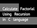 How to Calculate Factorial using Recursion in C language Coding Tutorial