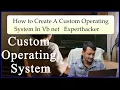 How to Create A Custom Operating System In Vb net Experthacker