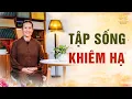 Lagu Tập sống khiêm hạ, nhìn lại chính mình để thành công đến với bản thân