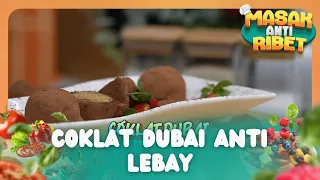 Coklat Dubai Anti Lebay - MASAK ANTI RIBET (30/08/26) P5