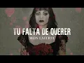 Mon Laferte - Tu Falta De Querer (Letra)