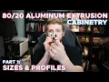 Aluminum Cabinetry - Part 1 Profiles Ultimate Guide to 8020 Aluminum Extrusion