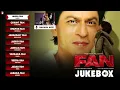 Fan Audio Jukebox | Full Songs | Shah Rukh Khan | Vishal and Shekhar | Fan Anthem