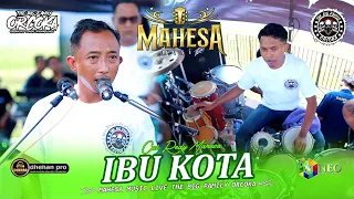ibu kota cak redy mahesa mahesa music dhehan pro orcoka 2025