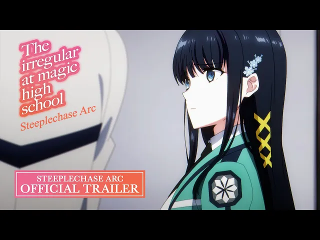 The Irregular at Magic High School Steeplechase Arc Official Trailer [Subtitled]