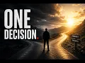 The Decision That Changes Everything