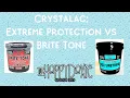 Crystalac Extreme Protection vs Brite Tone What s the different Which do you need