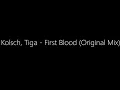 Kolsch, Tiga - First Blood (Original Mix)
