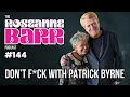 Don t F CK W Patrick Byrne The Roseanne Barr Podcast