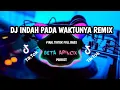 Download Lagu DJ INDAH PADA WAKTUNYA - FULL REMIX BASS🔊TERBARU || No Copyright