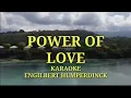 Download Lagu Power of love karaoke by Engilbert Humperdinck version