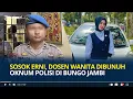 Sosok Erni, Dosen Wanita Dibunuh Oknum Polisi di Bungo Jambi, Jasad Ditemukan Tertutup Sarung