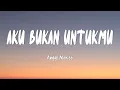 Download Lagu Anggi Marito - Aku Bukan Untukmu (Lirik Lagu)