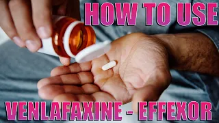 How To Use Venlafaxine Effexor Pharmacist Explains