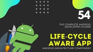 Android JetPack Course - LifeCycle Aware APP