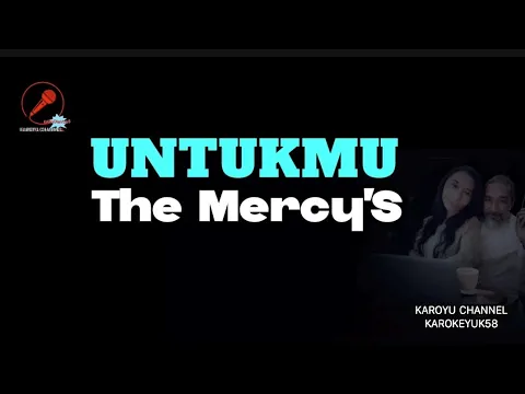 Download MP3 UNTUKMU #THEMERCY'S #karaokenostalgia  @KARaOkeYUk58.