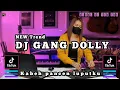 Download Lagu DJ GANG DOLLY JEDAG JEDUG REMIX VIRAL TIK TOK
