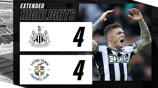 Newcastle United 4 Luton Town 4 EXTENDED Premier League Highlights