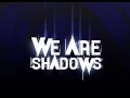Download Lagu Double Me - We are Shadows