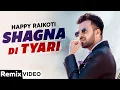 Lagu Shagna Di Tyari (Remix) | Happy Raikoti| Dj Hans | Latest Punjabi Songs 2020 | Speed Records