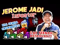 Download Lagu KETIKA JEROME JADI IMPOSTOR DI AMONG US! - Among Us Indonesia