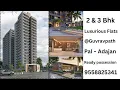 ₹ 45.11 lakh for 2 bhk near Guravpath, Adajan ~ Pal, 📲95588 25341