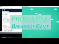 Breakout Game with Processing 20170609
