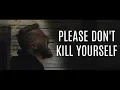 Please Don t Kill Yourself Spoken Word