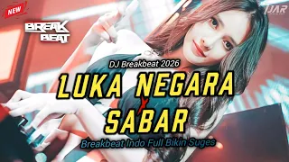 dj breakbeat 2026 terbaru dj luka negara x sabar dugem mixtape melodinya suges terus