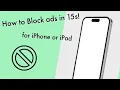 How to Block Ads in Apps on an iPhone – In less than 15 seconds!