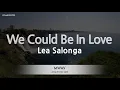 Download Lagu Lea Salonga-We Could Be In Love (Karaoke Version)