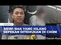 Detik-Detik Penemuan Siswi SMA Tangerang yang Hilang Sepekan, Ditemukan di Cikini Jakarta Pusat