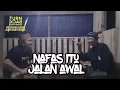 Download Lagu NAFAS ITU JALAN AWAL