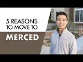 5 Reasons to Move to Merced