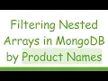 Filtering Nested Arrays in MongoDB by Product Names