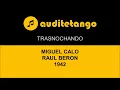 TRASNOCHANDO - MIGUEL CALO - RAUL BERON - 1942 - TANGO CANTATO