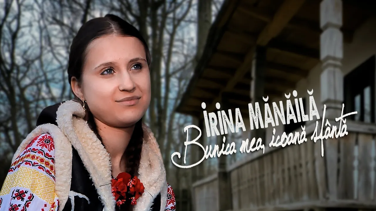 IRINA MANAILA - Bunica mea, icoana sfanta
